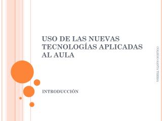 USO DE LAS NUEVAS TECNOLOGÍAS APLICADAS AL AULA