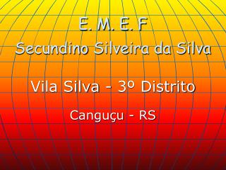 E. M. E. F Secundino Silveira da Silva