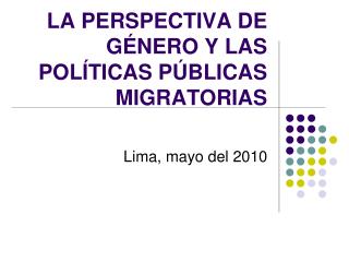 LA PERSPECTIVA DE GÉNERO Y LAS POLÍTICAS PÚBLICAS MIGRATORIAS