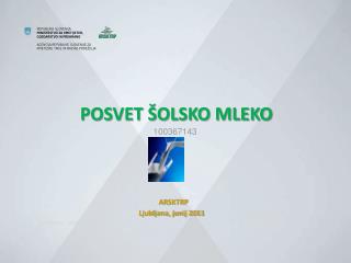 POSVET ŠOLSKO MLEKO ARSKTRP	 				Ljubljana, junij 2011 Tanja Mesarič Ljubljana, junij 2011