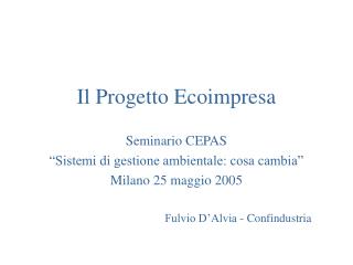 Il Progetto Ecoimpresa Seminario CEPAS “Sistemi di gestione ambientale: cosa cambia”