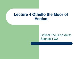 Lecture 4 Othello the Moor of Venice