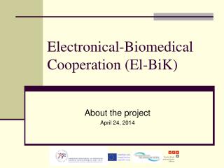 Electronical-Biomedical Cooperation (El-BiK)