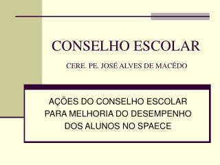 CONSELHO ESCOLAR CERE. PE. JOSÉ ALVES DE MACÊDO