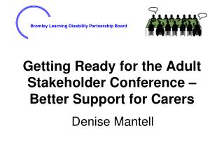 Getting Ready for the Adult Stakeholder Conference – Better Support for Carers