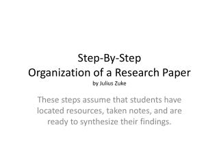 Step-By-Step Organization of a Research Paper by Julius Zuke