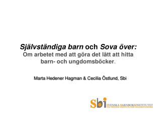 Självständiga barn och Sova över: Om arbetet med att göra det lätt att hitta