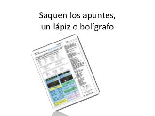 Saquen los apuntes, un lápiz o bolígrafo