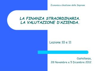 LA FINANZA STRAORDINARIA. LA VALUTAZIONE D’AZIENDA.