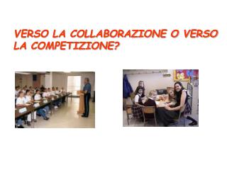 VERSO LA COLLABORAZIONE O VERSO LA COMPETIZIONE?