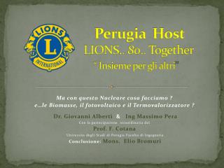 Perugia Host LIONS .. 80 .. Together “ Insieme per gli altri ”