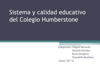 Sistema y calidad educativo del Colegio Humberstone