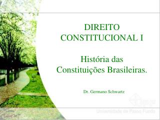 DIREITO CONSTITUCIONAL I História das Constituições Brasileiras.