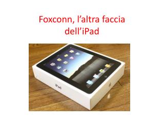 Foxconn, l’altra faccia dell’ iPad