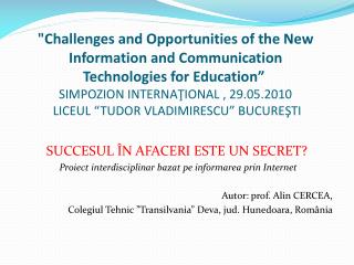 SUCCESUL ÎN AFACERI ESTE UN SECRET? Proiect interdisciplinar bazat pe informarea prin Internet