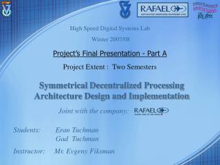 Symmetrical Decentralized Processing Architecture Design and Implementation
