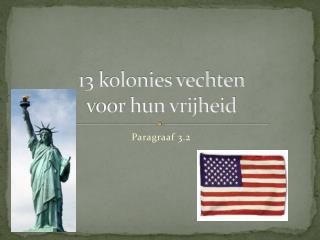 13 kolonies vechten voor hun vrijheid