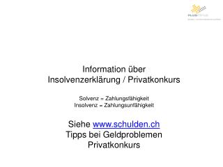 Information über Insolvenzerklärung / Privatkonkurs Solvenz = Zahlungsfähigkeit
