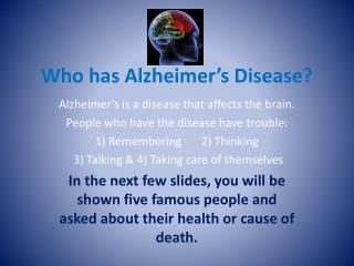 Who has Alzheimer’s Disease?