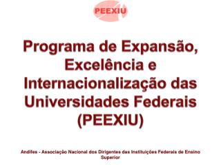 Programa de Expansão, Excelência e Internacionalização das Universidades Federais (PEEXIU)
