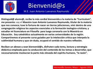 Bienvenid@s M.E. Juan Antonio Luevanos Raymundo
