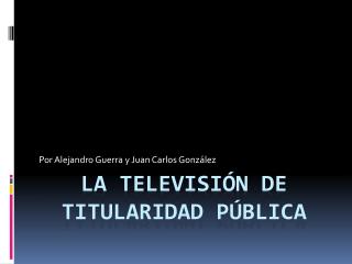 La televisión de titularidad pública