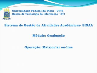 Universidade Federal do Piauí - UFPI Núcleo de Tecnologia da Informação - NTI
