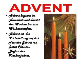 Advent beginnt im November und dauert vier Wochen bis zum Weihnachtsfest.