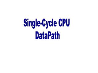 Single-Cycle CPU DataPath