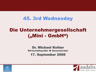 45. 3rd Wednesday Die Unternehmergesellschaft („Mini - GmbH“)