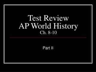 Test Review AP World History Ch. 8-10
