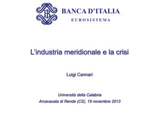 Luigi Cannari Università della Calabria Arcavacata di Rende (CS), 19 novembre 2013