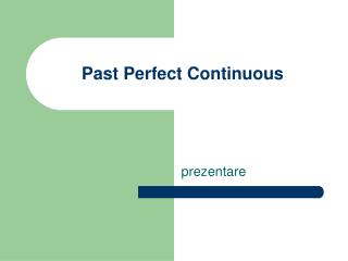 Past Perfect Continuous