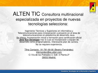 ALTEN TIC Consultora multinacional especializada en proyectos de nuevas tecnologías selecciona: