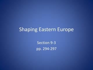 Shaping Eastern Europe
