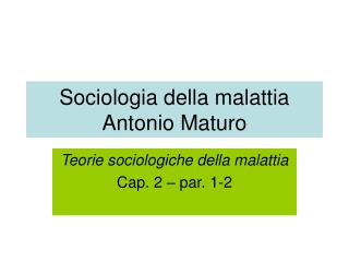 Sociologia della malattia Antonio Maturo