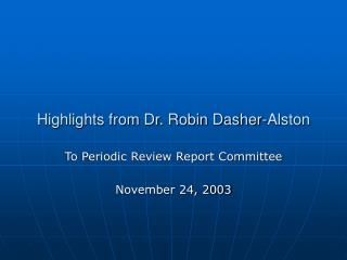 Highlights from Dr. Robin Dasher-Alston
