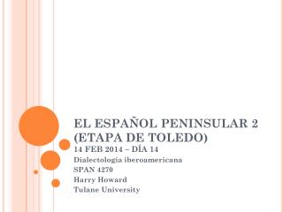 EL ESPAÑOL PENINSULAR 2 (ETAPA DE TOLEDO) 14 FEB 2014 – DÍA 14