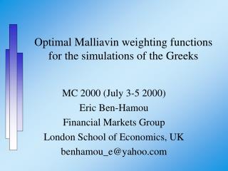 Optimal Malliavin weighting functions for the simulations of the Greeks