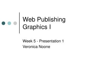 Web Publishing Graphics I