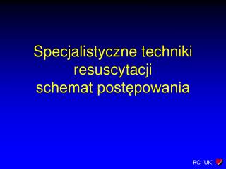 Specjalistyczne techniki resuscytacji schemat postępowania