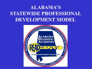 ALABAMA’S STATEWIDE PROFESSIONAL DEVELOPMENT MODEL