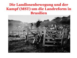 Die Landlosenbewegung und der Kampf (MST) um die Landreform in Brasilien
