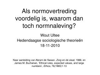 Als normovertreding voordelig is, waarom dan toch normnaleving?