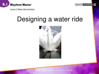 Designing a water ride