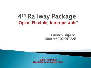 4 th Railway Package “ Open, Flexible, Interoperable”