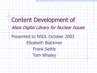 Content Development of Alsos Digital Library for Nuclear Issues