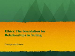 Ethics: The Foundation for Relationships in Selling