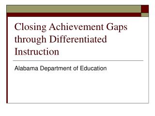 Closing Achievement Gaps through Differentiated Instruction