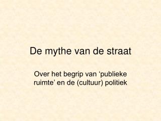 De mythe van de straat